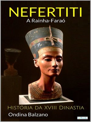 cover image of NEFERTITI a Rainha Faraó--História da XVIII Dinastia